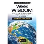 Web Wisdom: How to Evaluate and Create Information Quality on the Web, Third Edition by Tate; Marsha Ann, 9781138350236
