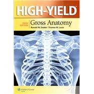 High-Yield Gross Anatomy by Dudek, Ronald W.; Louis, Thomas M, 9781451190236