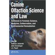Canine Olfaction Science and Law: Advances in Forensic Science, Medicine, Conservation, and Environmental Remediation by Jezierski; Tadeusz, 9781482260236