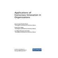 Applications of Conscious Innovation in Organizations by Pizana, Jesus Enrique Portillo; Valdes, Sergio Ortiz; Hernandez, Luis Miguel Beristain, 9781522540236