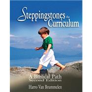 Steppingstones to Curriculum : A Biblical Path by Brummelen, Harro Van; Association of Christian Schools; Van Brummelen, Harro W., 9781583310236