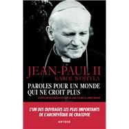 Paroles pour un monde qui ne croit plus by Karol Wojtyla; Jean-Paul II, 9791033610236