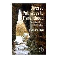 Diverse Pathways to Parenthood by Riggs, Damien, 9780128160237