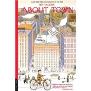 About Town The New Yorker And The World It Made by Yagoda, Ben, 9780306810237