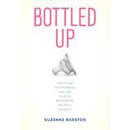 Bottled Up by Barston, Suzanne, 9780520270237