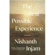 The Best Possible Experience Stories by Injam, Nishanth, 9780593470237