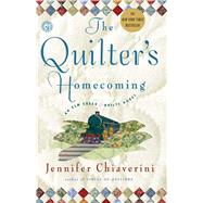 The Quilter's Homecoming An Elm Creek Quilts Novel by Chiaverini, Jennifer, 9780743260237