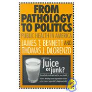 From Pathology to Politics: Public Health in America by DiLorenzo,Thomas, 9780765800237