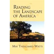 Reading the Landscape of America by Watts, May Theilgaard, 9780912550237