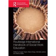 Routledge International Handbook of Social Work Education by Taylor; Imogen, 9781138890237