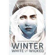 Winter, White and Wicked by Dittemore, Shannon, 9781419740237