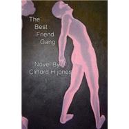 The Best Friend Gang by Jones, Clifford H.; Heller, Dorothy, 9781511570237