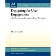 Designing for User Engagement: Aesthetics and Attractive User Interfaces by Sutcliffe, Alistair; Carroll, John M.; Frymoyer, Edward M., 9781608450237