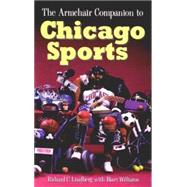The Armchair Companion to Chicago Sports by Lindberg, Richard; Williams, Biart (CON), 9781681620237