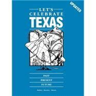 Let's Celebrate Texas: Past, Present, and Future by Buhler, June H.; Moseley, Patricia A.; Mason, Betty O., 9780937460238