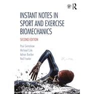 Instant Notes in Sport and Exercise Biomechanics: Second edition by Grimshaw; Paul, 9781138640238