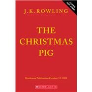 The Christmas Pig by Rowling, J. K.; Field, Jim, 9781338790238