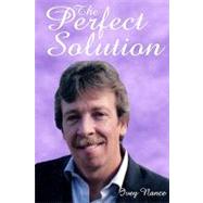 The Perfect Solution by Nance, Ivey, 9781440420238