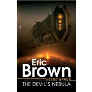 The Devil's Nebula by Brown, Eric, 9781781080238