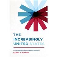 The Increasingly United States by Hopkins, Daniel J., 9780226530239