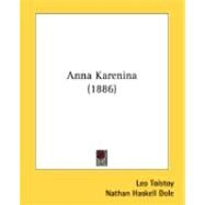 Anna Karenina by Tolstoy, Leo; Dole, Nathan Haskell, 9780548900239