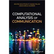 Computational Analysis of Communication by van Atteveldt, Wouter; Trilling, Damian; Arcila Calderon, Carlos, 9781119680239