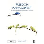 Freedom Management: How leaders can stay afloat in the sea of social connections by Solari,Luca, 9781138320239