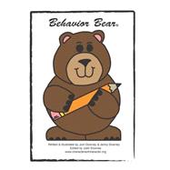 Behavior Bear by Downey, Joni J.; Downey, Jennifer J.; Downey, Josh J., 9781522820239