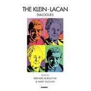 The Klein-lacan Dialogues by Burgoyne, Bernard; Sullivan, Mary, 9781782200239
