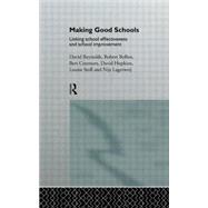 Making Good Schools: Linking School Effectiveness and Improvement by Creemers; Bert P.M., 9780415130240