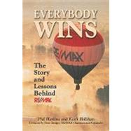 Everybody Wins The Story and Lessons Behind RE/MAX by Harkins, Phil; Hollihan, Keith; Liniger, Dave, 9780471710240