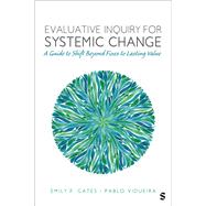 Evaluative Inquiry for Systemic Change by Emily F. Gates; Pablo Vidueira, 9781071960240