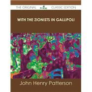 With the Zionists in Gallipoli by Patterson, John Henry, 9781486490240