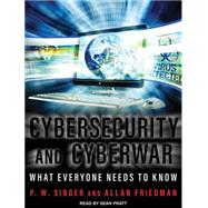 Cybersecurity and Cyberwar by Singer, P. W.; Friedman, Allan; Pratt, Sean, 9781515950240