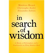 In Search of Wisdom by Ricard, Matthieu; Andre, Christophe; Jollien, Alexandre; Kohn, Sherab Chdzin, 9781683640240