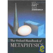 The Oxford Handbook of Metaphysics by Loux, Michael J.; Zimmerman, Dean W., 9780198250241