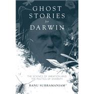 Ghost Stories for Darwin by Subramaniam, Banu, 9780252080241