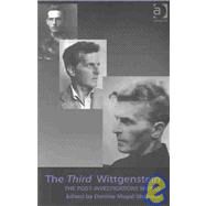 The Third Wittgenstein: The Post-Investigations Works by Moyal-Sharrock,Daniele, 9780754630241