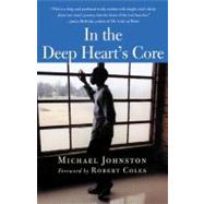 In the Deep Heart's Core by Johnston, Michael; Coles, Robert, 9780802140241