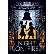 Night on Fire by Kidd, Ronald, 9780807570241