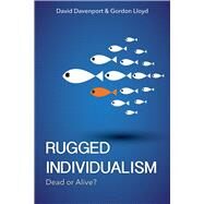 Rugged Individualism Dead or Alive? by Davenport, David; Lloyd, Gordon, 9780817920241