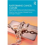 Platforming Cancel Culture by P�raic Kerrigan, Elizabeth Farries, Eugenia Siapera, 9781032580241