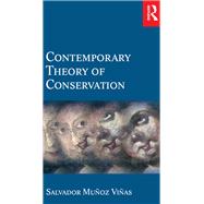 Contemporary Theory of Conservation by Munoz-Vinas,Salvador, 9781138130241