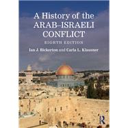 A History of the ArabIsraeli Conflict by Ian J. Bickerton; Carla L. Klausner, 9781315100241