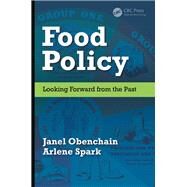 Food Policy: Looking Forward from the Past by Obenchain; Janel, 9781439880241