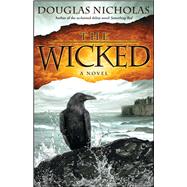 The Wicked A Novel by Nicholas, Douglas, 9781451660241