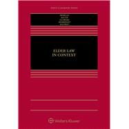 Elder Law in Context by Morgan, Rebecca C.; Bauer, Mark D.; Flowers, Roberta K.; Morrissey, Joseph F.; Radwan, Theresa J. Pulley, 9781454870241