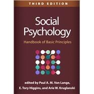 Social Psychology, Third Edition Handbook of Basic Principles by Van Lange, Paul A. M.; Higgins, E. Tory; Kruglanski, Arie W., 9781462550241