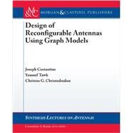 Design of Reconfigurable Antennas Using Graph Models by Constantine, Joseph; Tawk, Youssef; Christodoulou, Christos G., 9781627050241