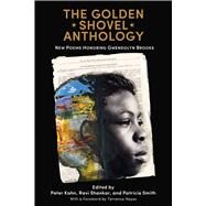 The Golden Shovel Anthology by Kahn, Peter; Shankar, Ravi; Smith, Patricia; Hayes, Terrance, 9781682260241